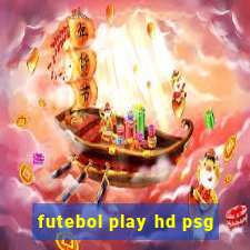 futebol play hd psg